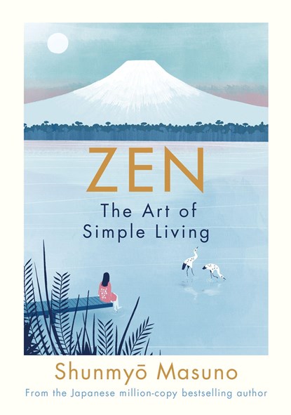 Zen: The Art of Simple Living, Shunmyo Masuno - Gebonden Gebonden - 9780241371831