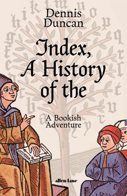 Index, A History of the, Dennis Duncan - Ebook - 9780241374245