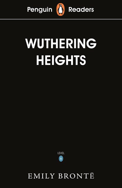 Penguin Readers Level 5: Wuthering Heights (ELT Graded Reader), Emily Bronte - Paperback - 9780241375297