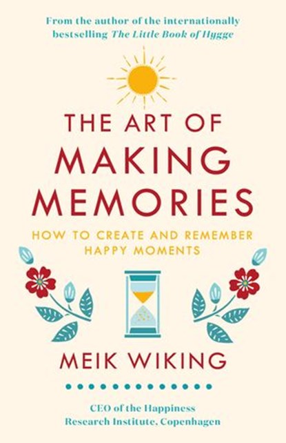 The Art of Making Memories, Meik Wiking - Ebook - 9780241376065