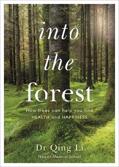 Into the Forest, Dr Qing Li - Paperback - 9780241377598
