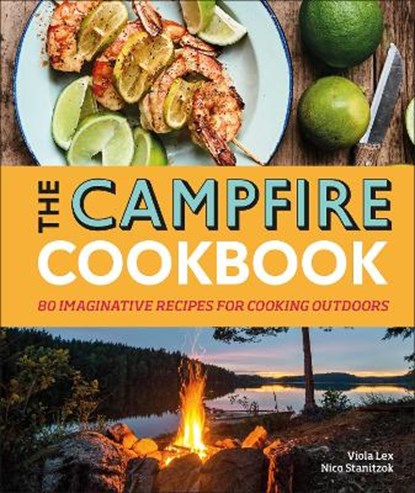 The Campfire Cookbook, Viola Lex ; Nico Stanitzok - Gebonden - 9780241377734