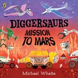 Diggersaurs: Mission to Mars - Michael Whaite - 9780241378977