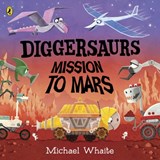 Diggersaurs: Mission to Mars - Michael Whaite - 9780241378991