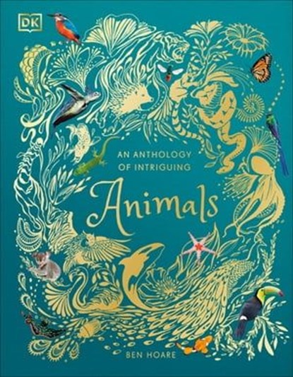 An Anthology of Intriguing Animals, Ben Hoare - Ebook - 9780241380109