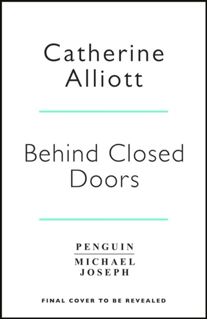 Behind Closed Doors, Catherine Alliott - Gebonden - 9780241384718