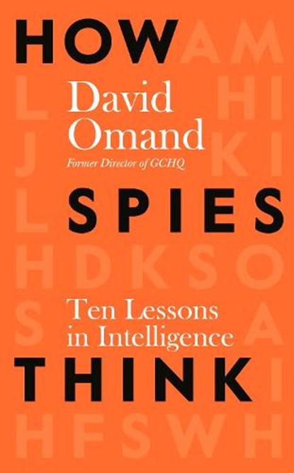 How Spies Think, OMAND,  David - Gebonden - 9780241385180