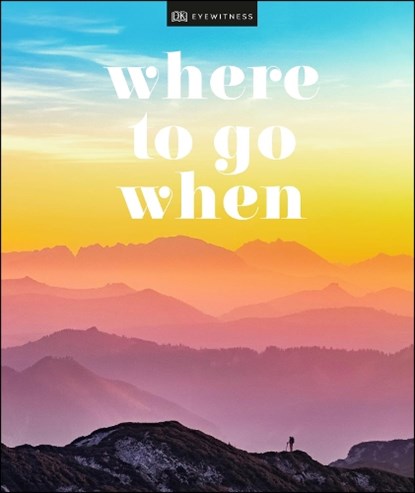 Where To Go When, DK Travel - Gebonden - 9780241385593