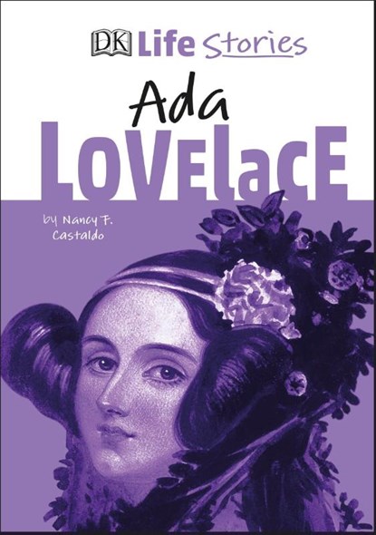 DK Life Stories Ada Lovelace, Nancy Castaldo - Gebonden - 9780241386224