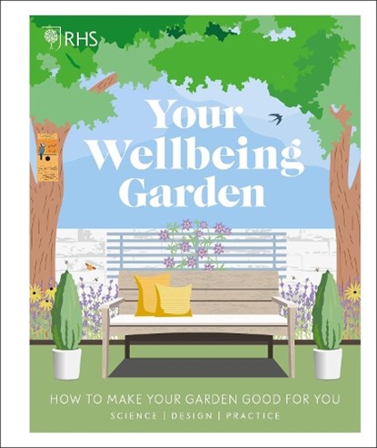RHS Your Wellbeing Garden, Royal Horticultural Society (DK Rights) (DK IPL) ; Professor Alistair Griffiths ; Matthew Keightley ; Annie Gatti ; Zia Allaway - Gebonden - 9780241386729