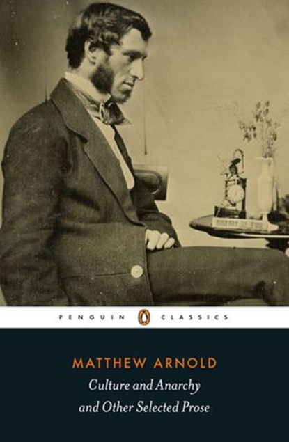 Culture and Anarchy and Other Selected Prose, Matthew Arnold - Ebook - 9780241388013