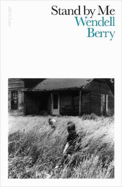 Stand By Me, Wendell Berry - Gebonden - 9780241388617