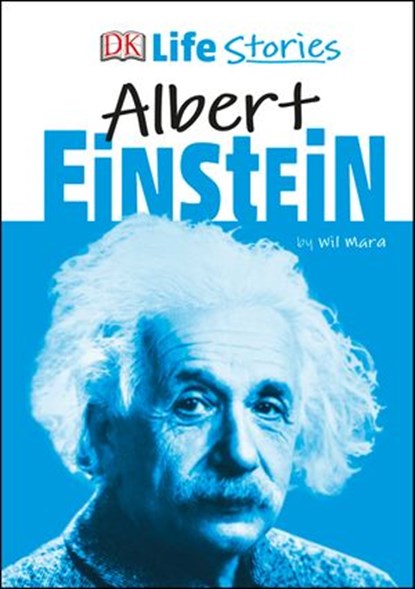 DK Life Stories Albert Einstein, Wil Mara - Ebook - 9780241391044
