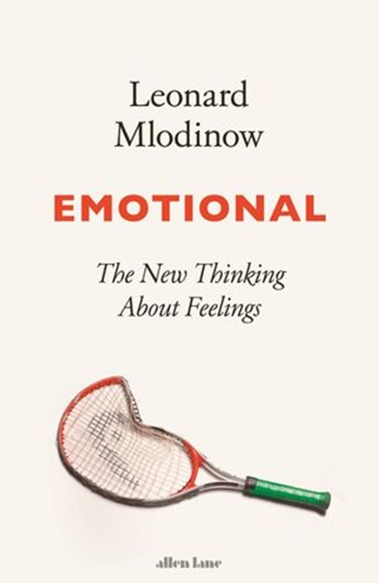 Emotional, Leonard Mlodinow - Ebook - 9780241391556