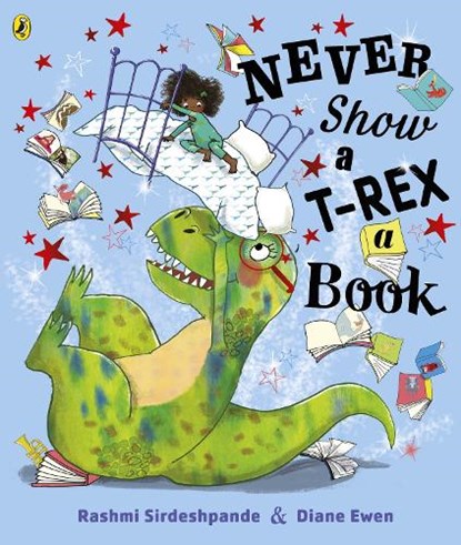 Never Show A T-Rex A Book!, Rashmi Sirdeshpande - Paperback - 9780241392669
