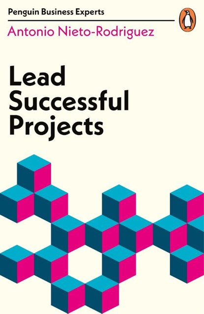 Lead Successful Projects, Antonio Nieto-Rodriguez - Paperback - 9780241395479