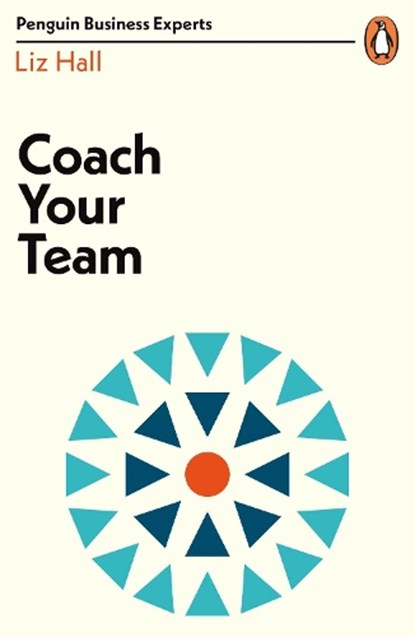 Coach Your Team, Liz Hall - Paperback - 9780241396452