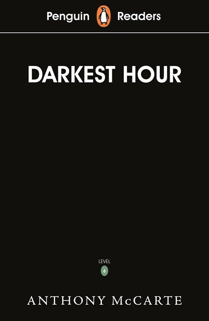 Penguin Readers Level 6: Darkest Hour (ELT Graded Reader), Anthony McCarten - Paperback - 9780241397909