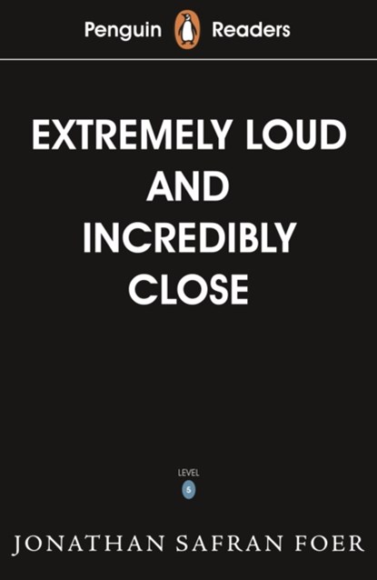 Penguin Readers Level 5: Extremely Loud and Incredibly Close (ELT Graded Reader), Jonathan Safran Foer - Paperback - 9780241397947