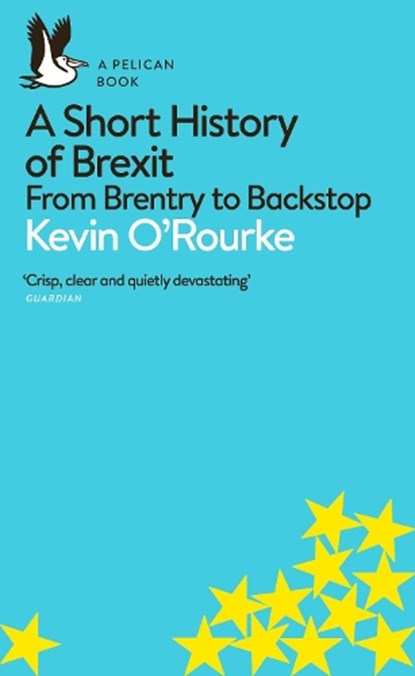 A Short History of Brexit, Kevin O'Rourke - Paperback - 9780241398234