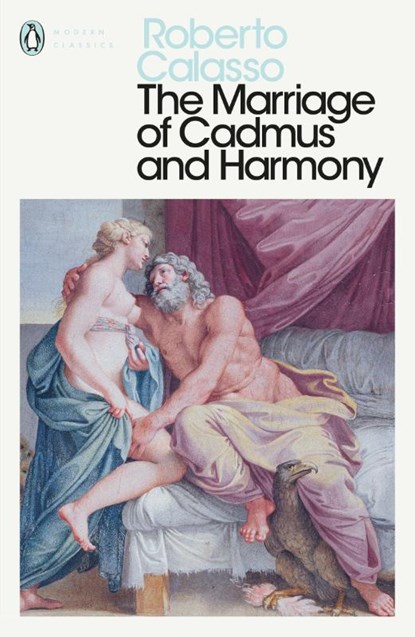 The Marriage of Cadmus and Harmony, Roberto Calasso - Paperback - 9780241399200