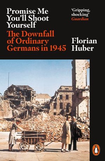 Promise Me You'll Shoot Yourself, Florian Huber - Ebook - 9780241399255