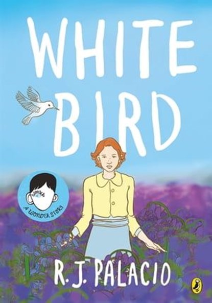 White Bird, R J Palacio - Ebook - 9780241399705