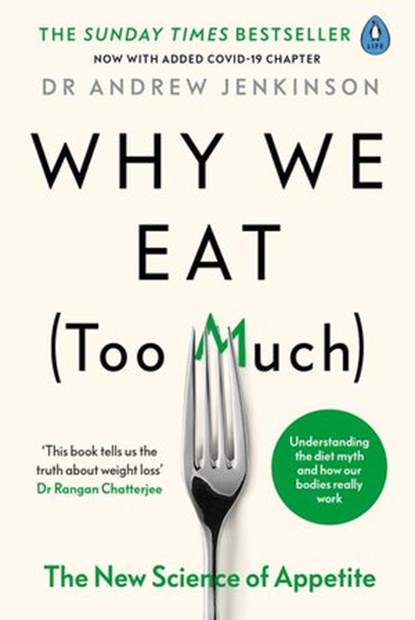 Why We Eat (Too Much), Dr Andrew Jenkinson - Ebook - 9780241400548