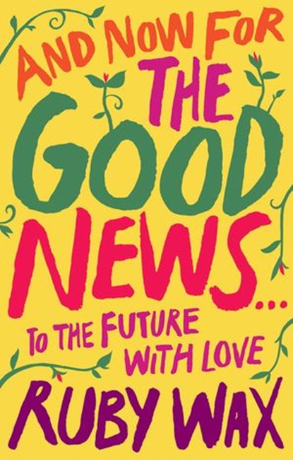 And Now For The Good News..., Ruby Wax - Ebook - 9780241400678