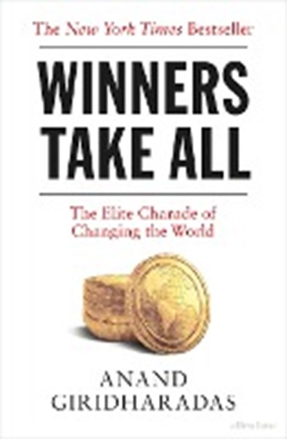 Winners Take All, GIRIDHARADAS,  Anand - Paperback - 9780241400722