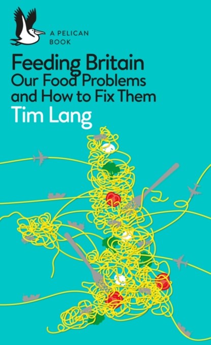 Feeding Britain, Tim Lang - Paperback - 9780241404805