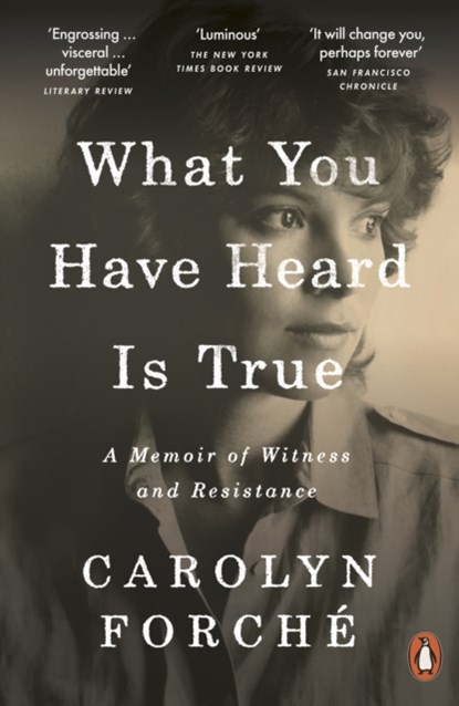 What You Have Heard Is True, Carolyn Forche - Paperback - 9780241405581