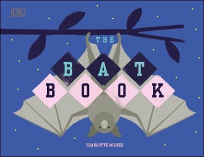 The Bat Book, Charlotte Milner - Gebonden - 9780241410691
