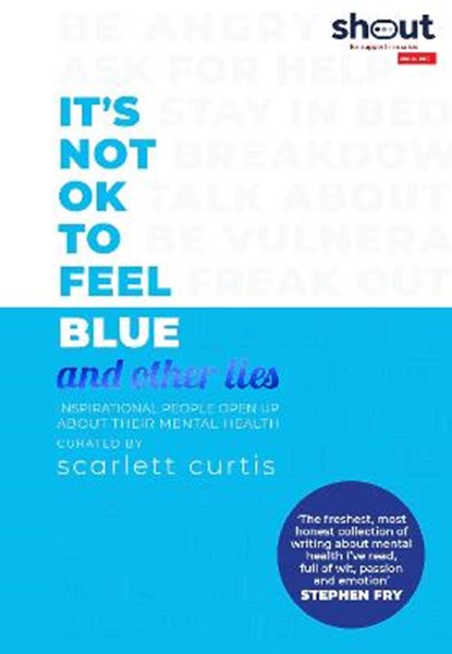 It's Not OK to Feel Blue (and other lies), CURTIS,  Scarlett - Gebonden - 9780241410882