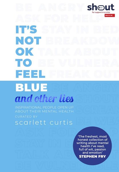 Curtis, S: It's Not OK to Feel Blue (and other lies), Scarlett Curtis - Paperback - 9780241410899
