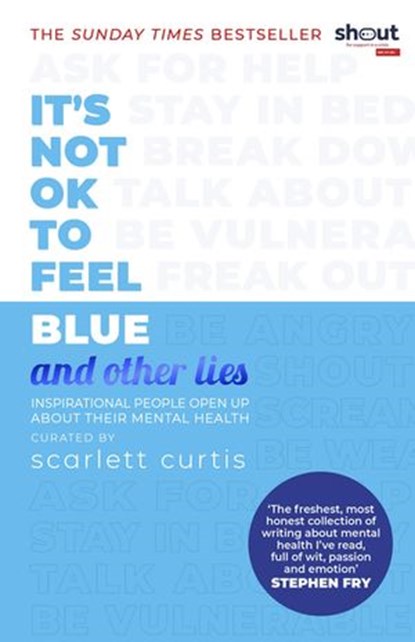 It's Not OK to Feel Blue (and other lies), Scarlett Curtis - Ebook - 9780241410967