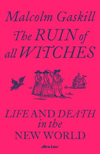 The Ruin of All Witches, Malcolm Gaskill - Ebook - 9780241413401
