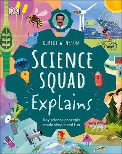 Robert Winston Science Squad Explains, Robert Winston ; Steve Setford ; Trent Kirkpatrick - Gebonden - 9780241413876