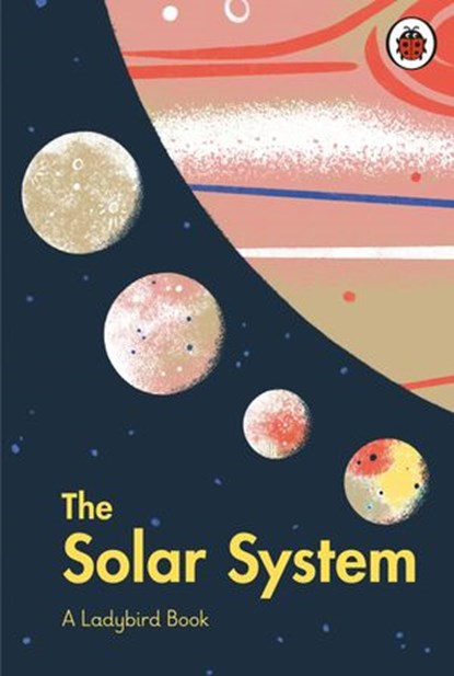 A Ladybird Book: The Solar System, Stuart Atkinson - Ebook - 9780241417157
