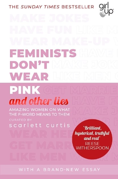 Feminists Don't Wear Pink (and other lies), Scarlett Curtis - Paperback - 9780241418369