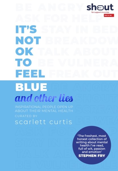 It's Not OK to Feel Blue (and other lies), Scarlett Curtis - Paperback - 9780241418383