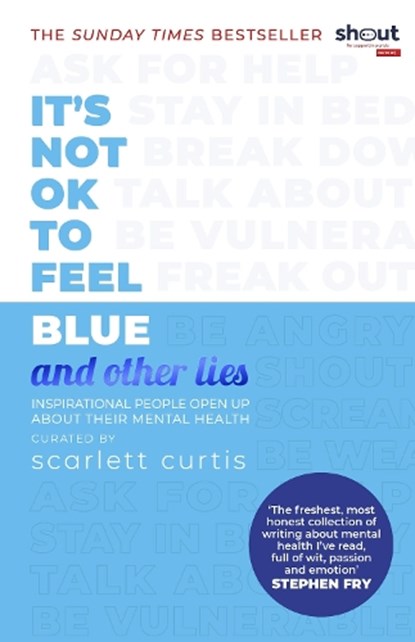 It's Not OK to Feel Blue (and other lies), Scarlett Curtis - Paperback - 9780241418383