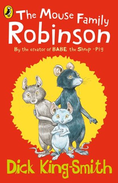 The Mouse Family Robinson, Dick King-Smith - Ebook - 9780241421475