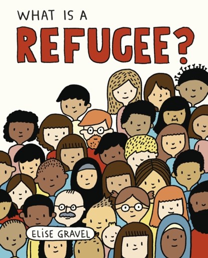 What Is A Refugee?, Elise Gravel - Paperback - 9780241423233