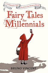 Fairy Tales for Millennials | Bruno Vincent | 9780241424230