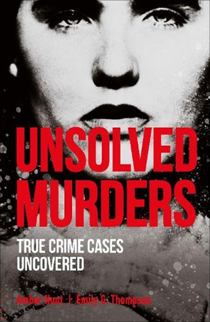 Unsolved Murders, Amber Hunt ; Emily G. Thompson - Paperback - 9780241424568