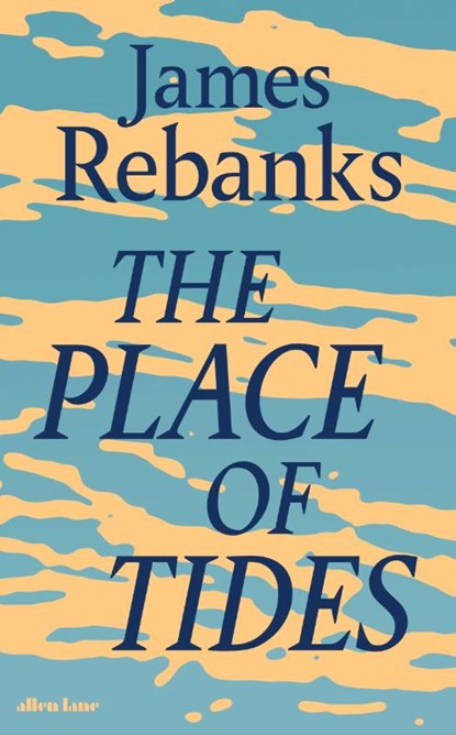 The Place of Tides, James Rebanks - Gebonden - 9780241426937