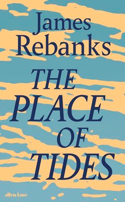 The Place of Tides, James Rebanks - Ebook - 9780241426951