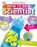 How to Be a Scientist | Steve Mould | 
