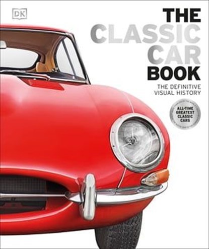 The Classic Car Book, DK ; Giles Chapman - Ebook - 9780241428801